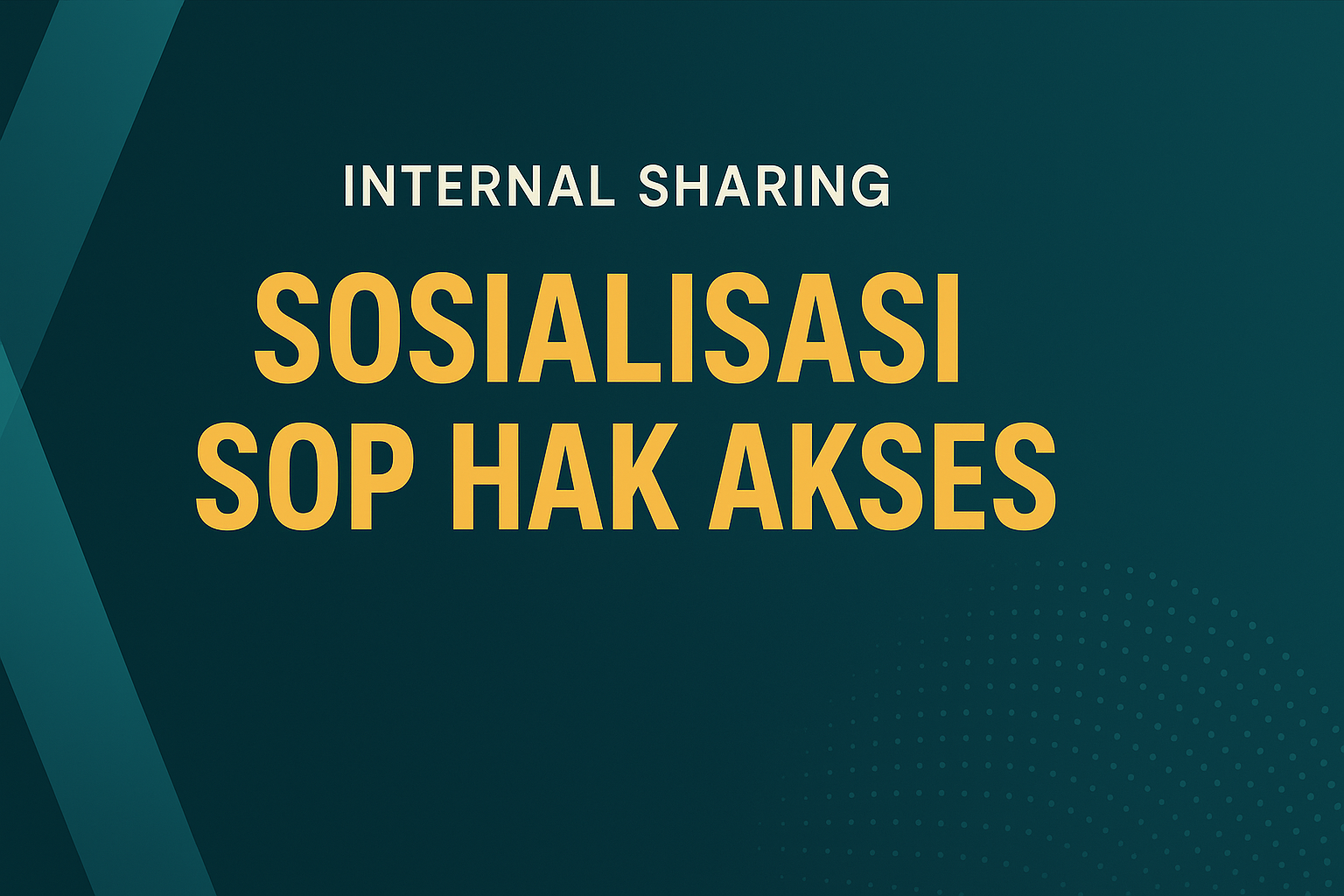 [Internal Sharing] Sosialisasi SOP Hak Akses